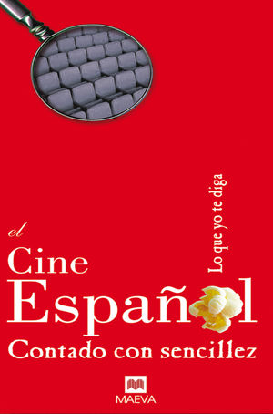 EL CINE ESPAÑOL CONTADO CON SENCILLEZ