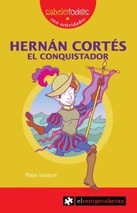 HERNAN CORTES. EL CONQUISTADOR