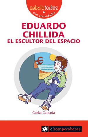 EDUARDO CHILLIDA. EL ESCULTOR DEL ESPACIO