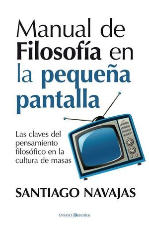 MANUAL DE FILOSOFÍA EN LA PEQUEÑA PANTALLA