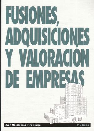 FUSIONES, ADQUISICIONES Y VALORACIÓN DE EMPRESAS.