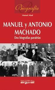 MANUEL Y ANTONIO MACHADO, DOS BIOGRAFIAS PARALELAS