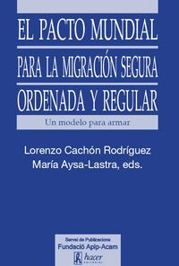 EL PACTO MUNDIAL PARA LA MIGRACION SECURA ORDENADA Y REGULAR