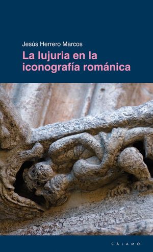 LA LUJURIA EN LA ICONOGRAFÍA ROMÁNICA