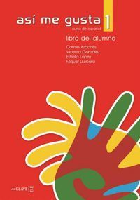 ASI ME GUSTA 1 CURSO DE ESPAÑOL LIBRO DEL ALUMNO