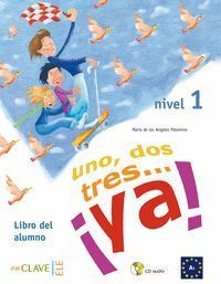 UNO, DOS, TRES...¡YA! 1 - LIBRO DEL ALUMNO + AUDIO DESCARGABLE