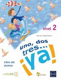 UNO, DOS, TRES...¡YA! 2 - LIBRO DEL ALUMNO + CD AUDIO