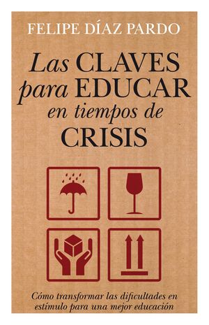 LAS CLAVES PARA EDUCAR EN TIEMPOS DE CRISIS