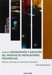 ORGANIZACION Y EJECUCION DEL MONTAJE DE INSTALACIONES FRIGORIFICA