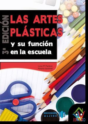 LAS ARTES PLÁSTICAS Y SU FUNCIÓN EN LA ESCUELA