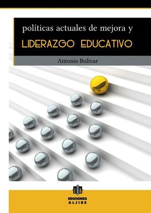 POLÍTICAS ACTUALES DE MEJORA Y LIDERAZGO EDUCATIVO