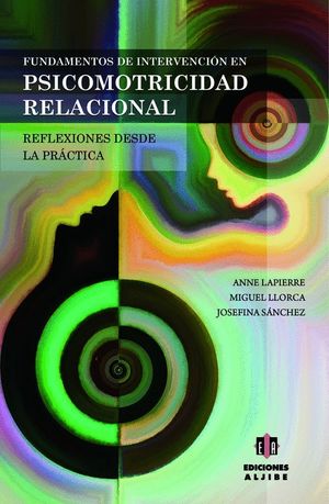 FUNDAMENTOS DE INTERVENCION EN PSICOMOTRICIDAD RELACIONAL