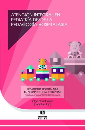 ATENCION INTEGRAL EN PEDIATRIA DESDE LA PEDAGOGIA HOSPITALARIA