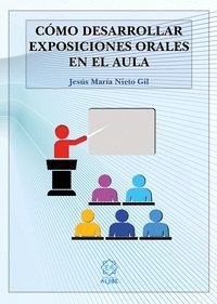 COMO DESARROLLAR EXPOSICIONES ORALES EN EL AULA