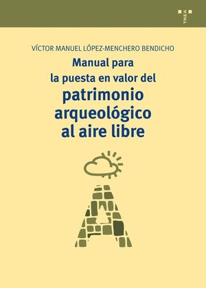 MANUAL PARA LA PUESTA EN VALOR DEL PATRIMONIO ARQUEOLÓGICO AL AIRE LIBRE