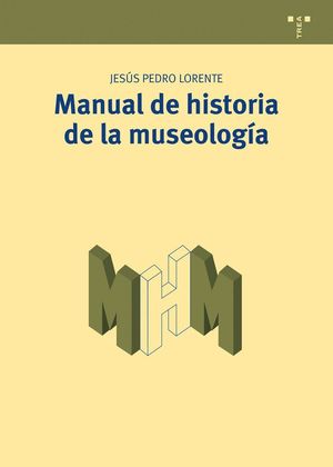 MANUAL DE HISTORIA DE LA MUSEOLOGÍA