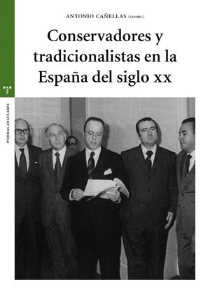 CONSERVADORES Y TRADICIONALISTAS EN LA ESPAÑA DEL SIGLO XX