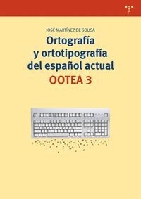 ORTOGRAFÍA Y ORTOTIPOGRAFÍA DEL ESPAÑOL ACTUAL. OOTEA 3