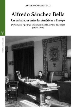 ALFREDO SANCHEZ BELLA, UN EMBAJADOR ENTRE LAS AMERICAS Y EUROPA