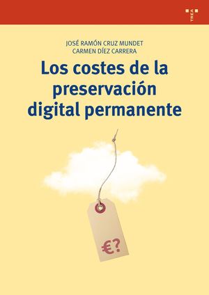 LOS COSTES DE LA PRESERVACIÓN DIGITAL PERMANENTE