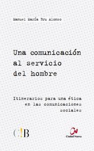 UNA COMUNICACIÓN AL SERVICIO DEL HOMBRE