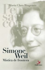 SIMONE WEIL. MISTICA DE LA FRONTERA