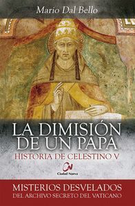 LA DIMISIÓN DE UN PAPA.  HISTORIA DE CELESTINO V