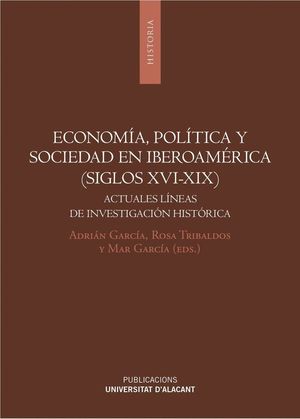 ECONOMÍA, POLITICA Y SOCIEDAD EN IBEROAMÉRICA (SIGLOS XVI-XIX)