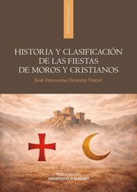 HISTORIA Y CLASIFICACIÓN DE LAS FIESTAS DE MOROS Y