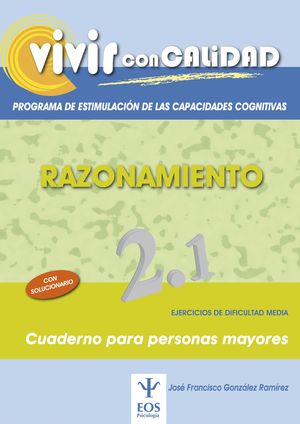 VIVIR CON CALIDAD. PROGRAMA DE ESTIMULACIÓN DE LAS CAPACIDADES COGNITIVAS. RAZON