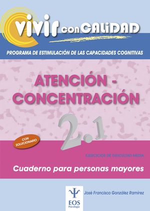 VIVIR CON CALIDAD. PROGRAMA DE ESTIMULACIÓN DE LAS CAPACIDADES COGNITIVAS. ATENC