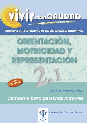 VIVIR CON CALIDAD. PROGRAMA DE ESTIMULACIÓN DE LAS CAPACIDADES COGNITIVAS. ORIEN