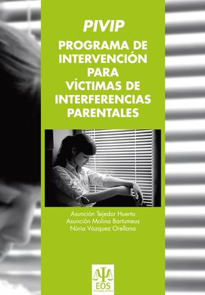 PIVIP PROGRAMA DE INTERVENCIÓN PARA VÍCTIMAS DE INTERFERENCIAS PARENTALES