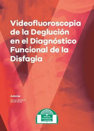 VIDEOFLUOROSCOPIA DE LA DEGLUCION EN EL DIAGNOSTICO FUNCIONAL DE