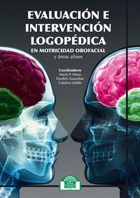 EVALUACION E INTERVENCION LOGOPEDICA EN MOTRICIDAD OROFACIAL Y AREAS AFINES