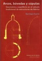 ARCOS, BOVEDAS Y CUPULAS: GEOMETRIA Y EQUILIBRIO EN EL CALCULO