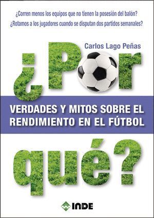 ¿POR QUÉ? VERDADES Y MITOS SOBRE EL RENDIMIENTO EN EL FÚTBOL