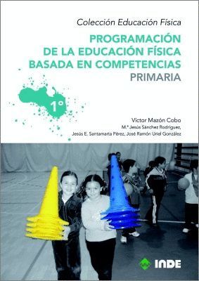 PROGRAMACION DE LA EDUCACION FISICA BASADA EN COMPETENCIAS 1ºE.P.