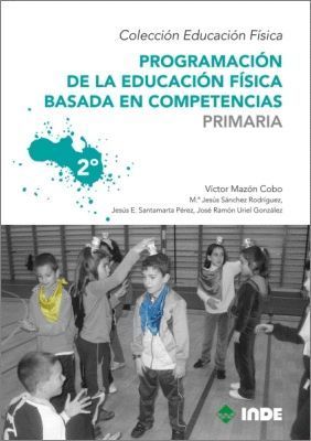 PROGRAMACION DE LA EDUCACION FISICA BASADA EN COMPETENCIAS 2ºE.P.