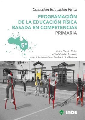 PROGRAMACION DE LA EDUCACION FISICA BASADA EN COMPETENCIAS 5ºE.P.