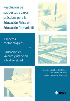 RESOLUCIÓN DE SUPUESTOS Y CASOS PRÁCTICOS PARA EDUCACIÓN FÍSICA EN EDUCACIÓN PRI