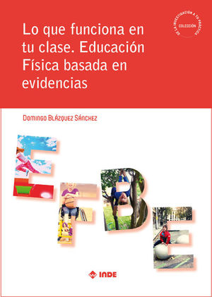 LO QUE FUNCIONA EN TU CLASE, EDUCACION FISICA BASADA EN EVIDENCIAS