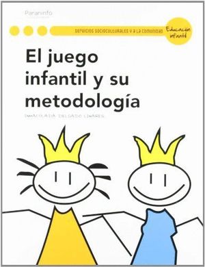 EL JUEGO INFANTIL Y SU METODOLOGÍA