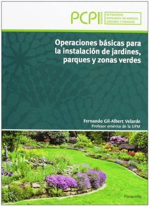 OPERACIONES BÁSICAS PARA LA INSTALACIÓN DE JARDINES, PARQUES Y ZONAS VERDES. PCP