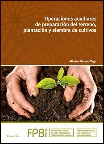 OPERACIONES AUXILIARES DE PREPARACION DEL TERRENO, PLANTACION Y S