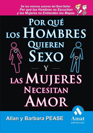 POR QUE LOS HOMBRES QUIEREN SEXO Y LAS MUJERES NECESITAN AMOR