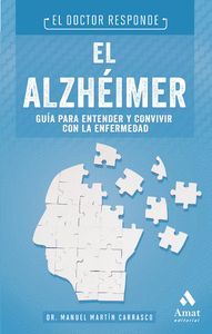 EL ALZHEIMER (GUIA PARA ENTENDER Y CONVIVIR CON LA ENFERMEDAD)