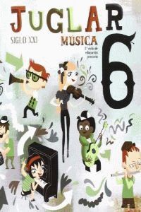 SIGLO XXI, JUGLAR, MÚSICA, 6 EDUCACIÓN PRIMARIA