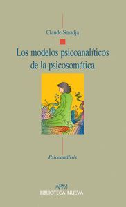 LOS MODELOS PSICOANALITICOS DE LA PSICOSOMATICA