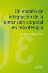 UN MODELO DE INTEGRACIÓN DE LA DIMENSIÓN CORPORAL EN PSICOTERAPIA